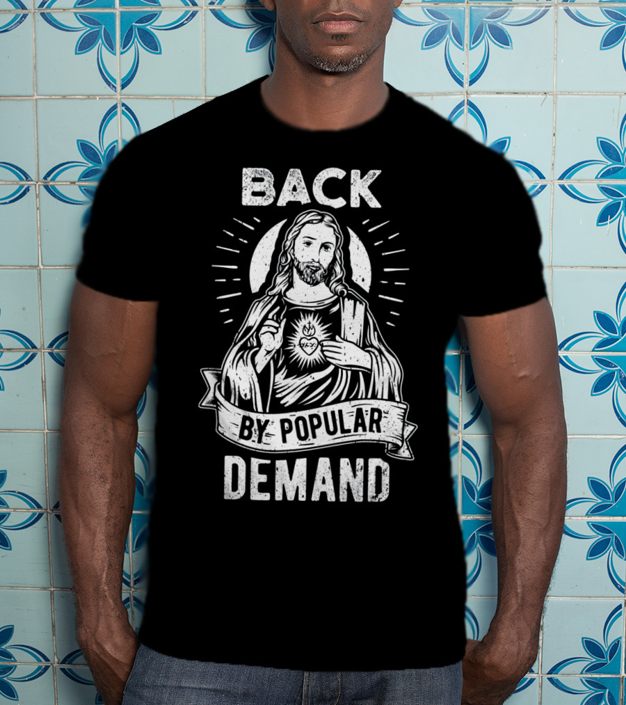 Back By Popular Demand Jesus Easter Basket Stuffers T-Shirt
