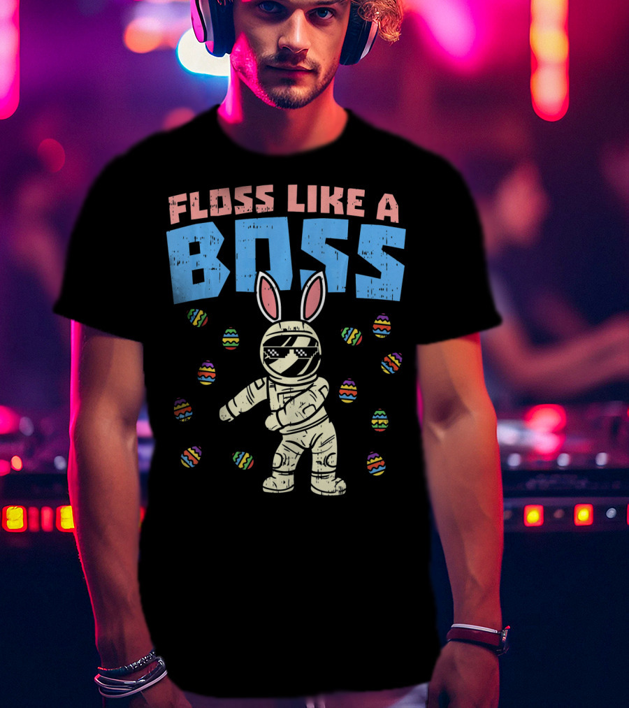 Floss Like A Boss Easter Astronaut Bunny With Eggs T-Shirt