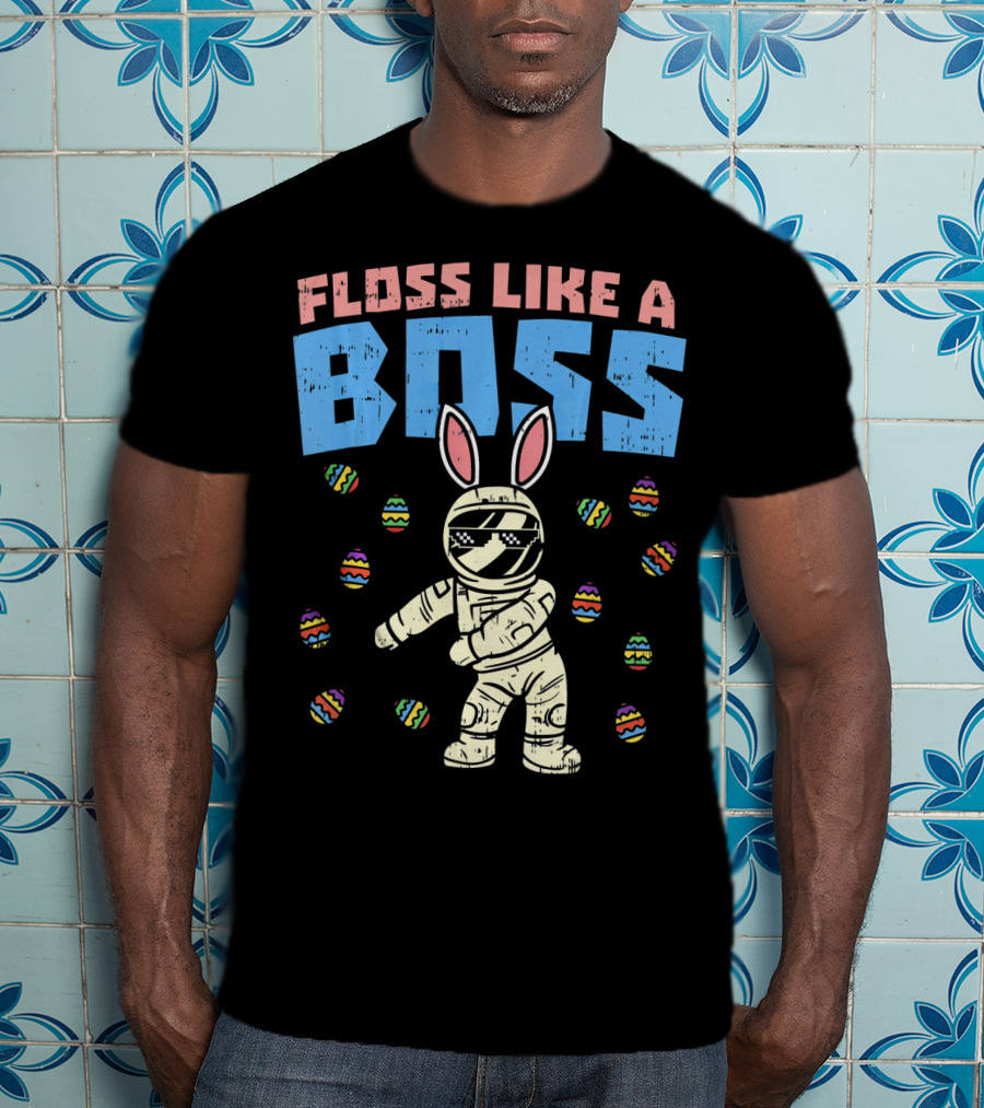 Floss Like A Boss Easter Astronaut Bunny With Eggs T-Shirt