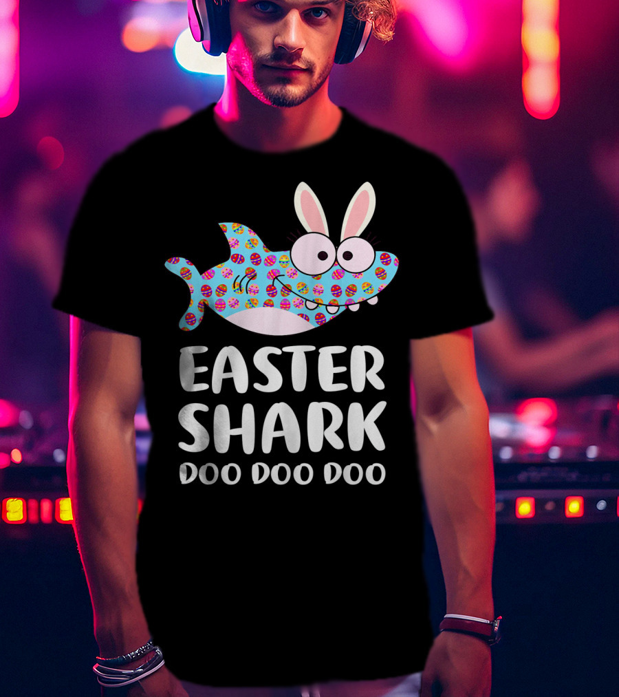 Easter Shark Doo Doo Doo Bunny Ears Funny Eggs T-Shirt