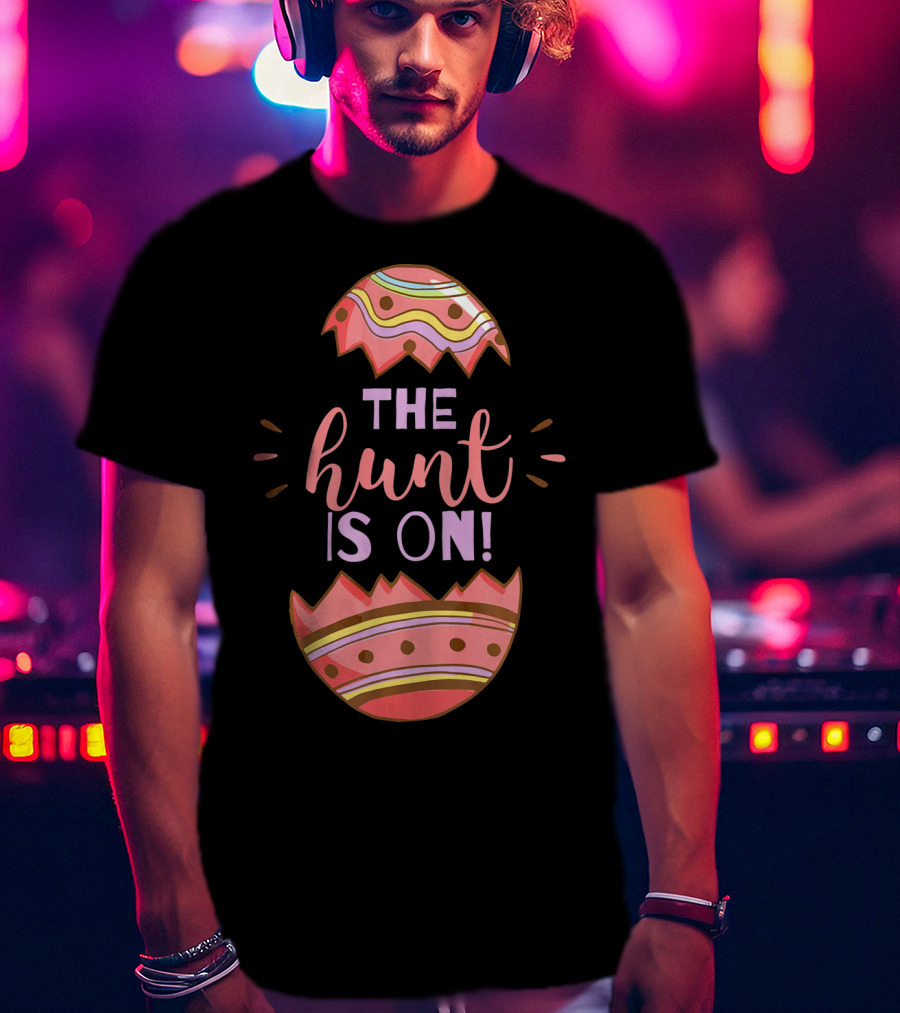 The Hunt Is On Easter Egg T-Shirt