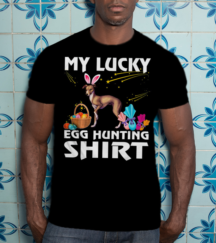 My Lucky Egg Hunting Shirt Italian Greyhound Dog Bunny T-Shirt