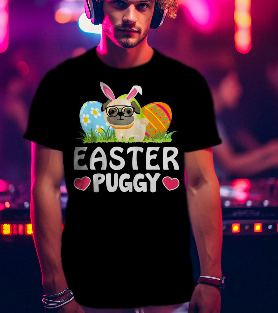 Easter Puggy Cute Dog Pug Funny Easter Bunny Ears And Eggs T-Shirt