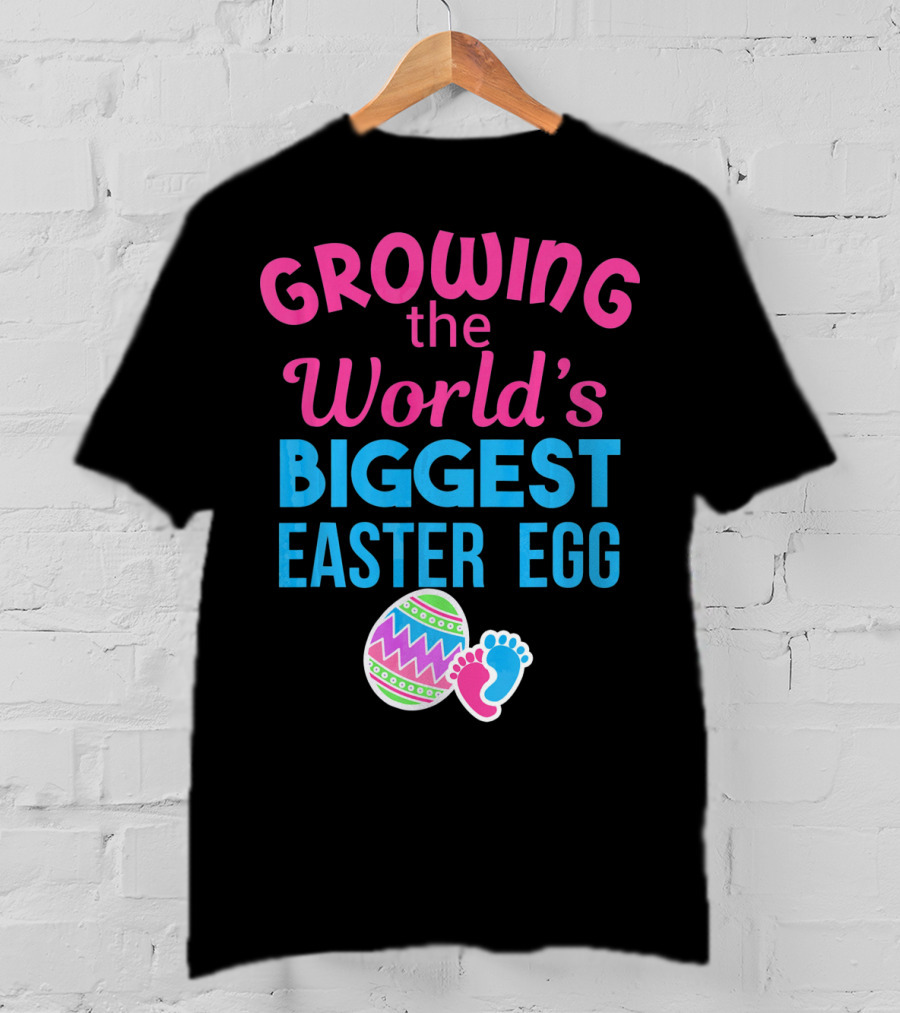 Growing The World's Biggest Easter Egg Pregnancy Announcement T-Shirt