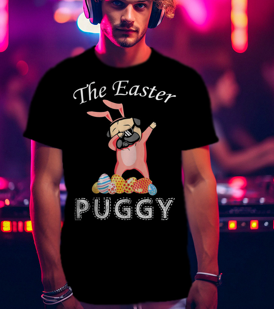 The Easter Puggy Dabbing Bunny With Colorful Eggs T-Shirt