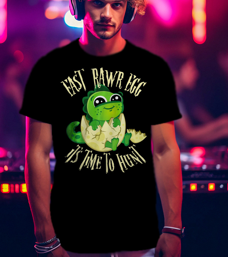 Easter RAWR Egg It's Time To Hunt Dinosaur Inside Egg T-Shirt