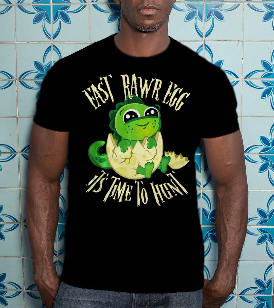 Easter RAWR Egg It's Time To Hunt Dinosaur Inside Egg T-Shirt