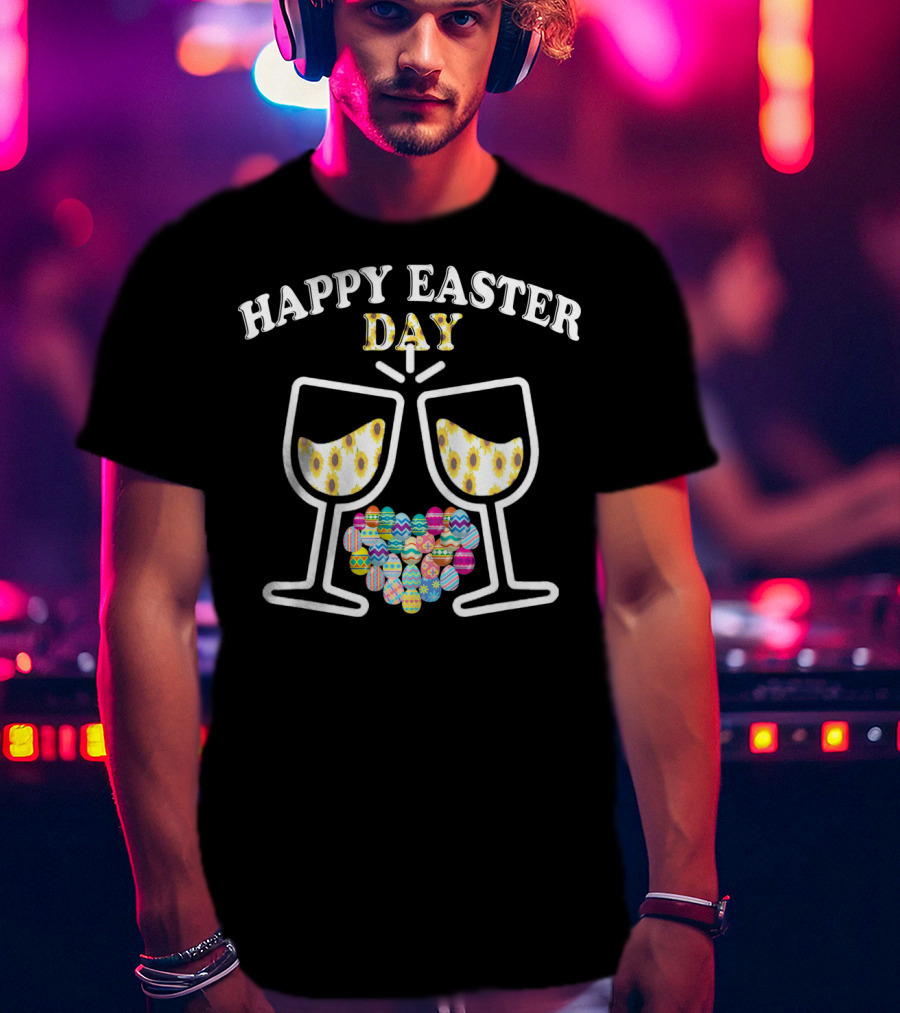 Happy Easter Day Wine Glasses With Decorative Eggs T-Shirt