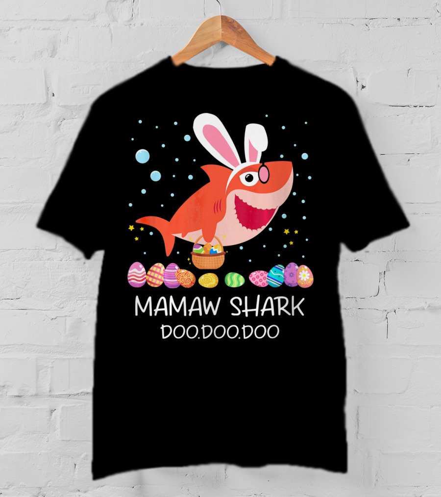 Mamaw Shark Doo Doo Doo Bunny Ears Easter Egg Hunt T-Shirt