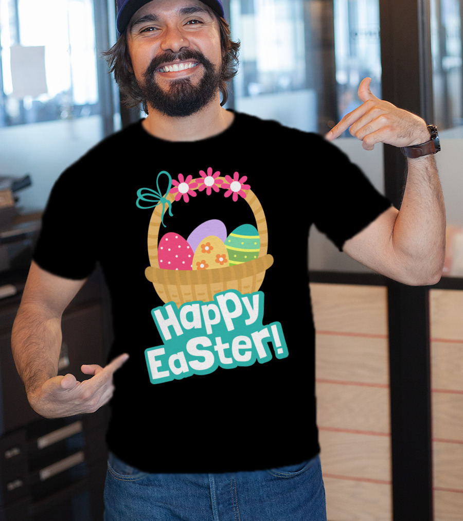 Happy Easter Basket Of Colorful Eggs And Flowers T-Shirt