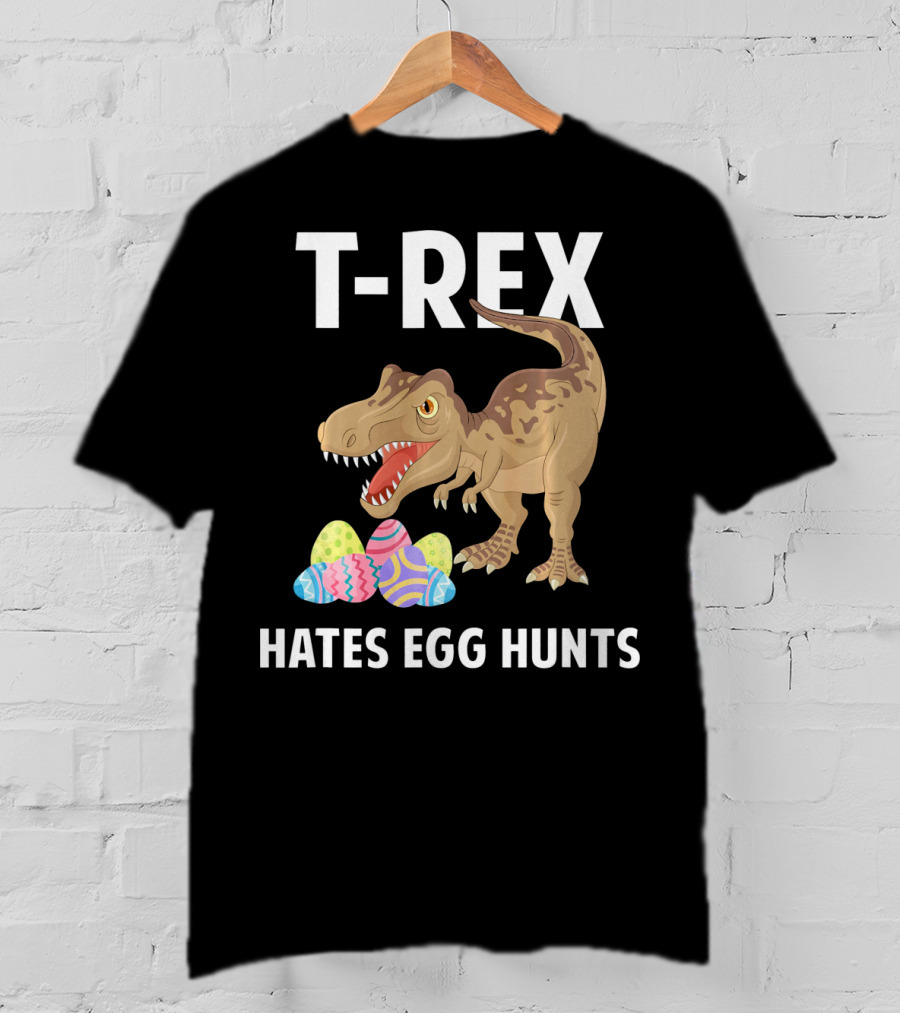 T-Rex Hates Egg Hunts Dinosaur Easter T-Shirt