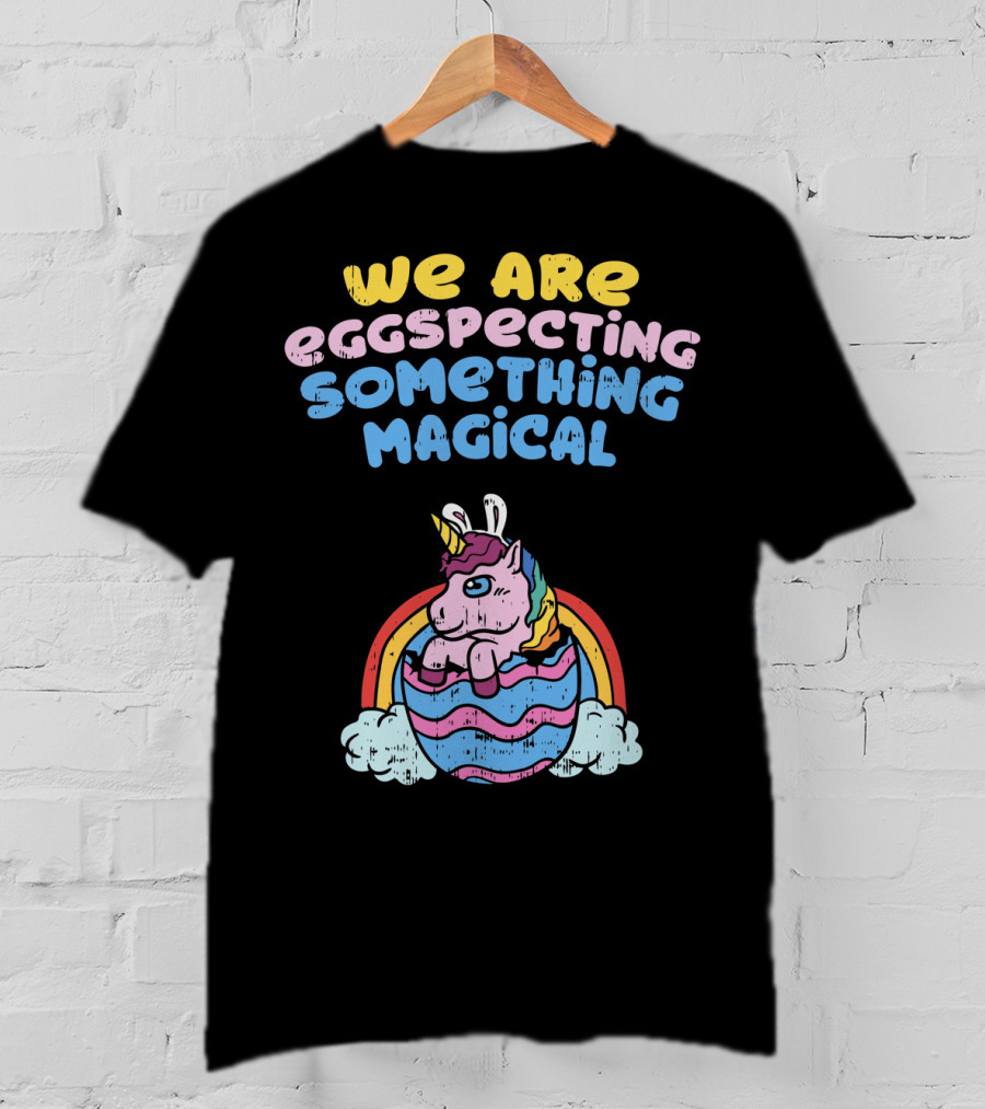 We Are Eggspecting Something Magical Unicorn Egg Rainbow T-Shirt