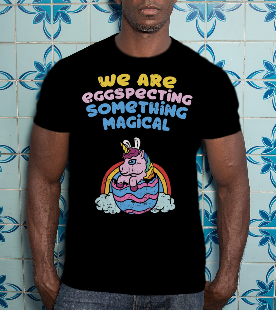 We Are Eggspecting Something Magical Unicorn Egg Rainbow T-Shirt