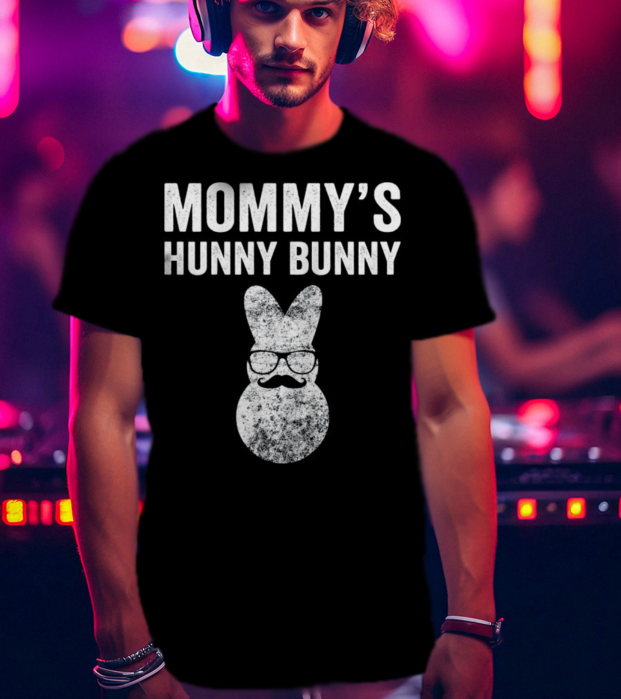 Mommy's Hunny Bunny Easter Bunny With Glasses And Mustache T-Shirt