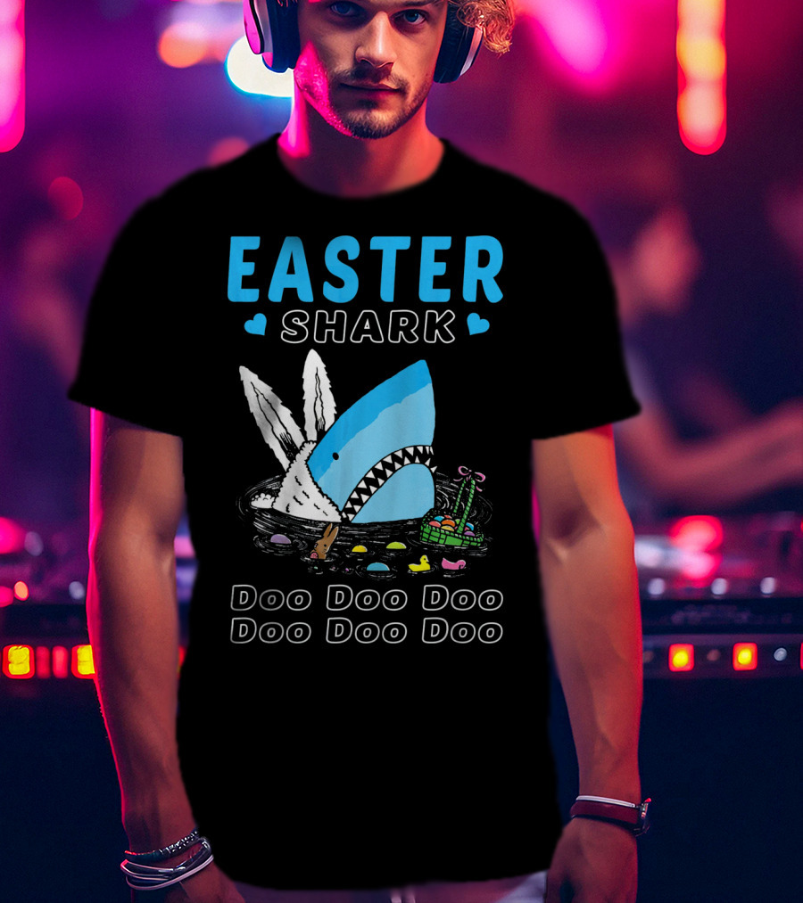 Easter Shark Doo Doo Doo Bunny Ears With Eggs And Basket T-Shirt