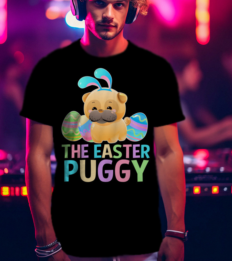 The Easter Puggy Pug Dog With Bunny Ears And Colorful Eggs T-Shirt