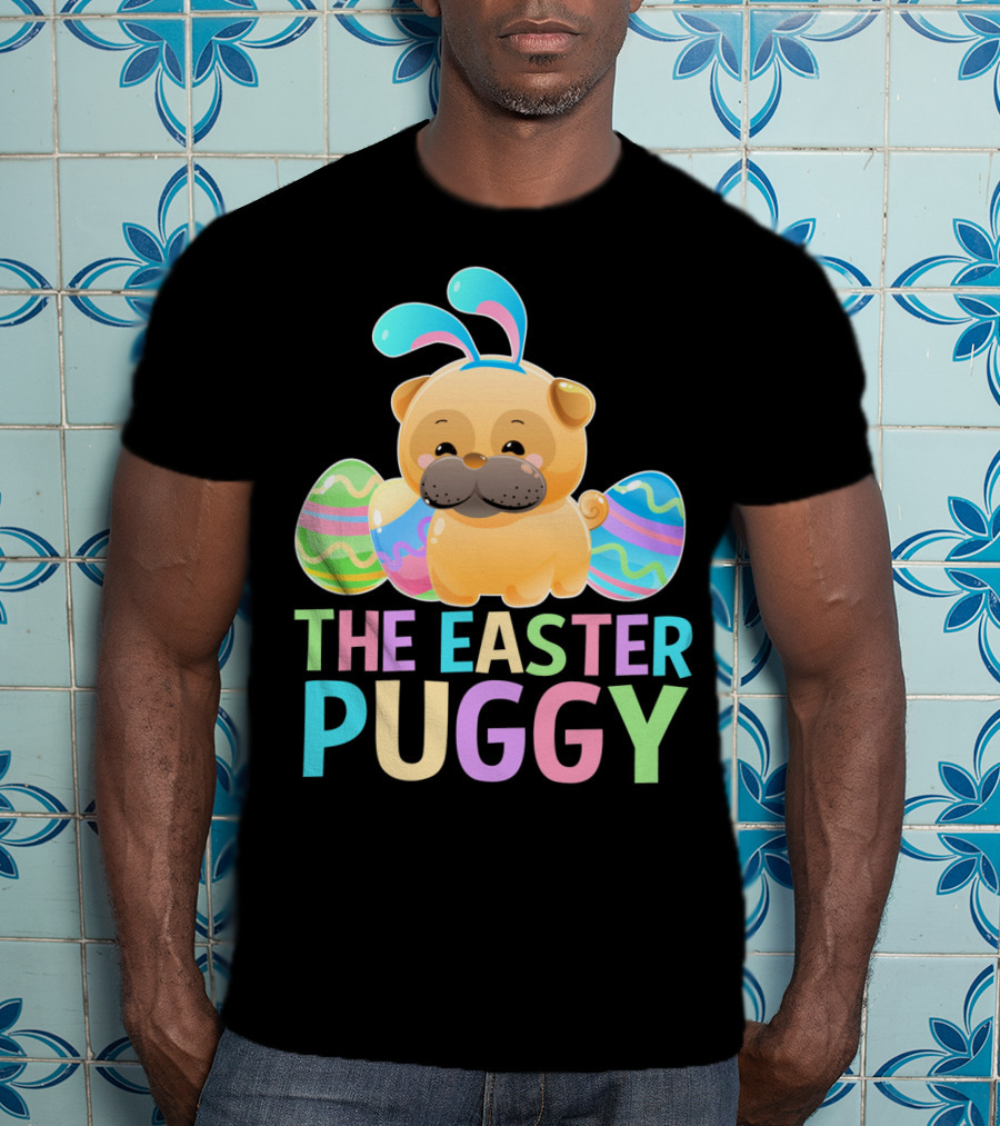 The Easter Puggy Pug Dog With Bunny Ears And Colorful Eggs T-Shirt