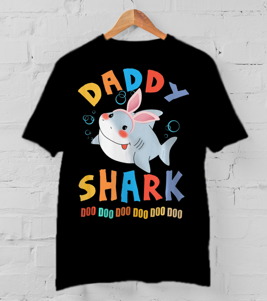 DADDY SHARK DOO DOO DOO DOO DOO DOO Easter Shark Bunny T-Shirt