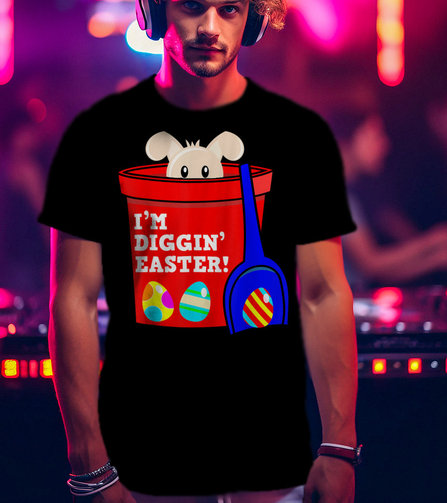 I'm Diggin' Easter Bunny In Bucket With Eggs T-Shirt
