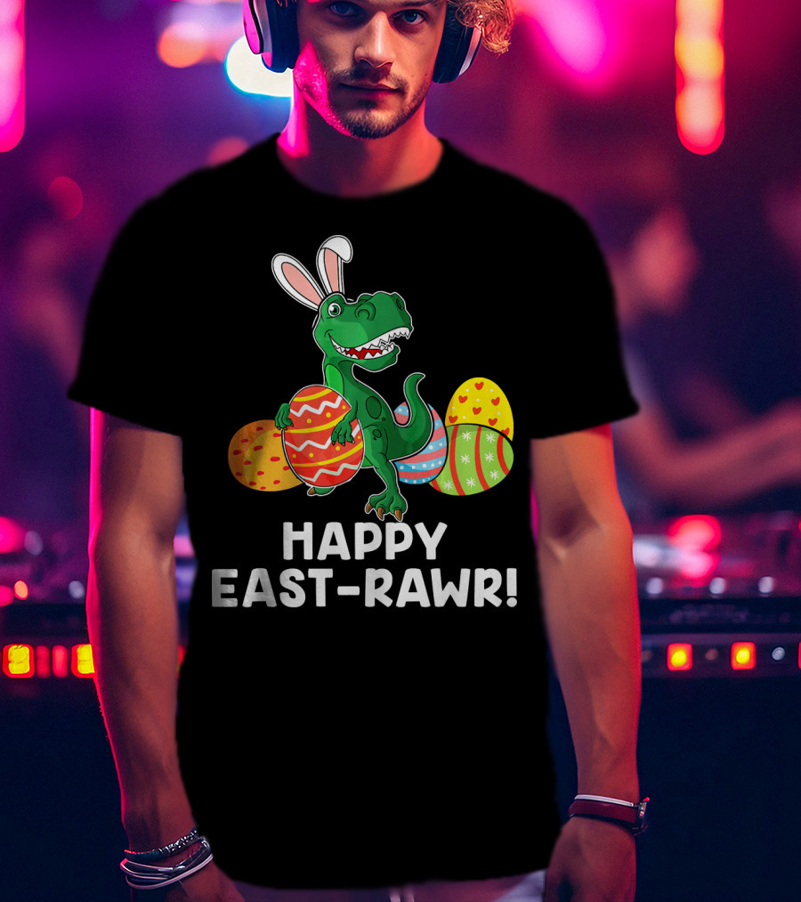 Happy East-Rawr Rex Bunny With Easter Eggs T-Shirt