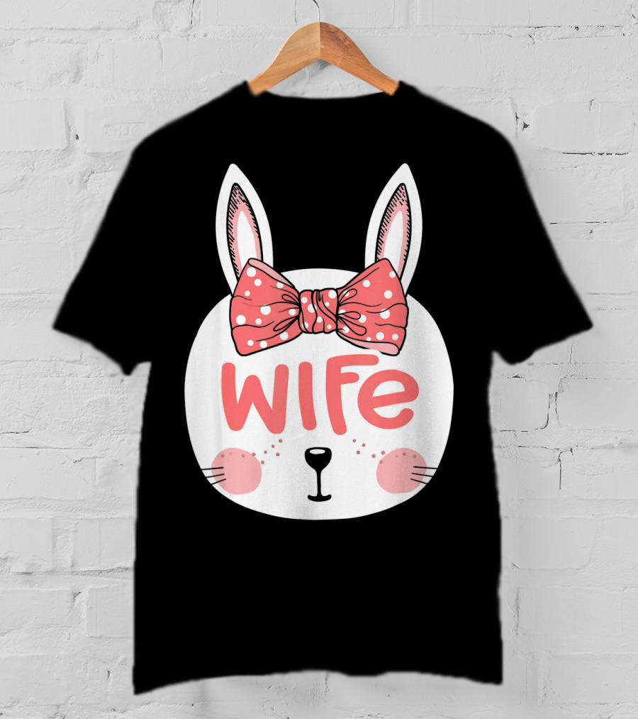 Easter Bunny Wife Pink Bow Ears Sunday T-Shirt