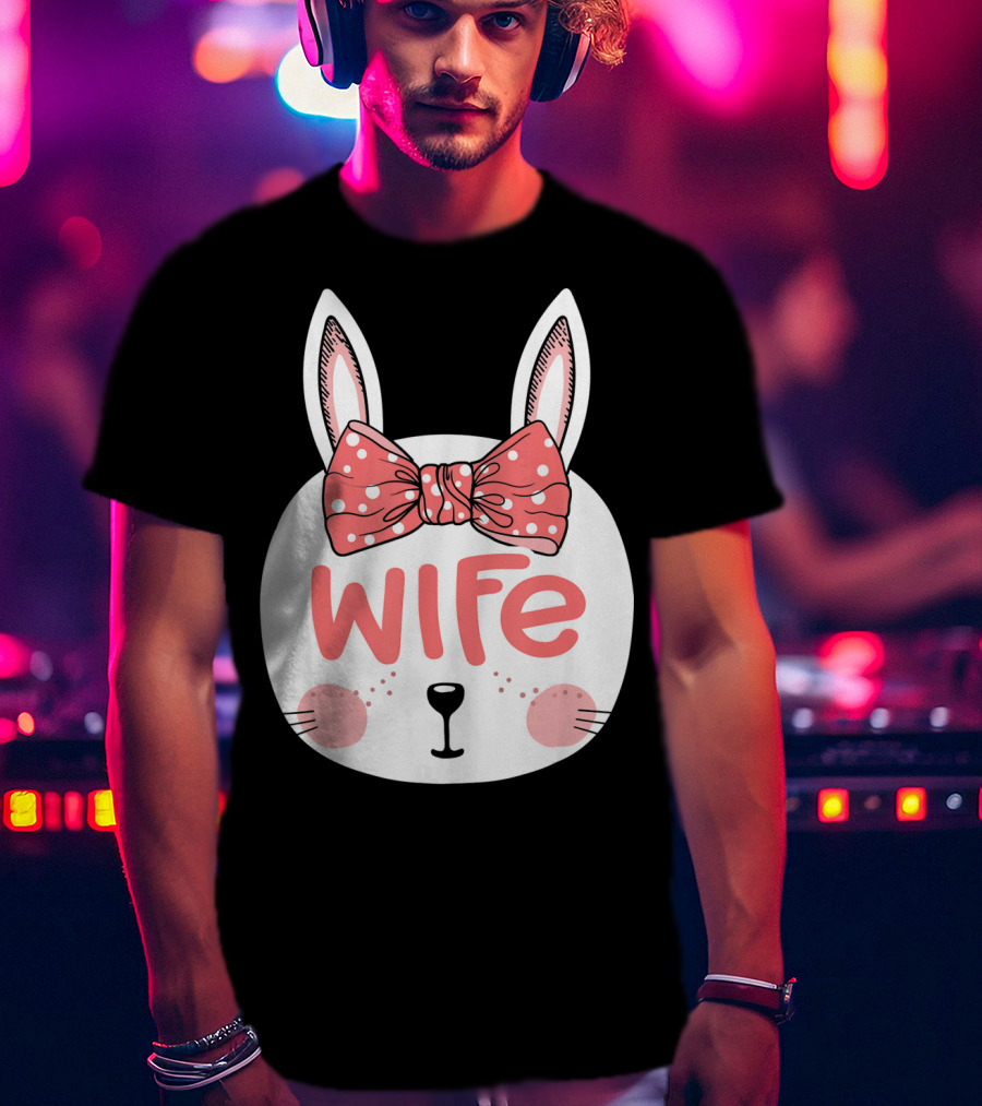 Easter Bunny Wife Pink Bow Ears Sunday T-Shirt