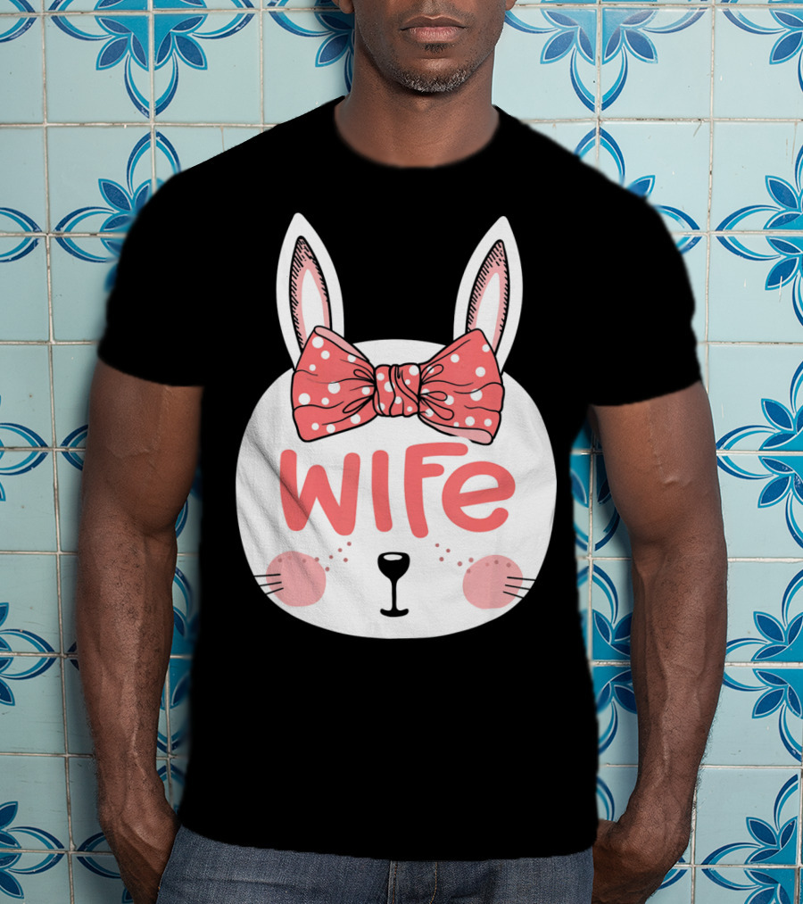Easter Bunny Wife Pink Bow Ears Sunday T-Shirt