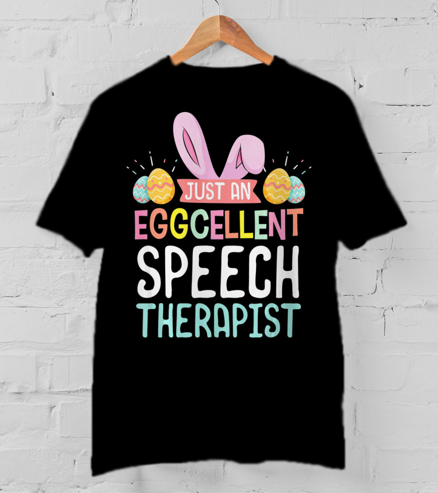 Just An Eggcellent Speech Therapist T-Shirt