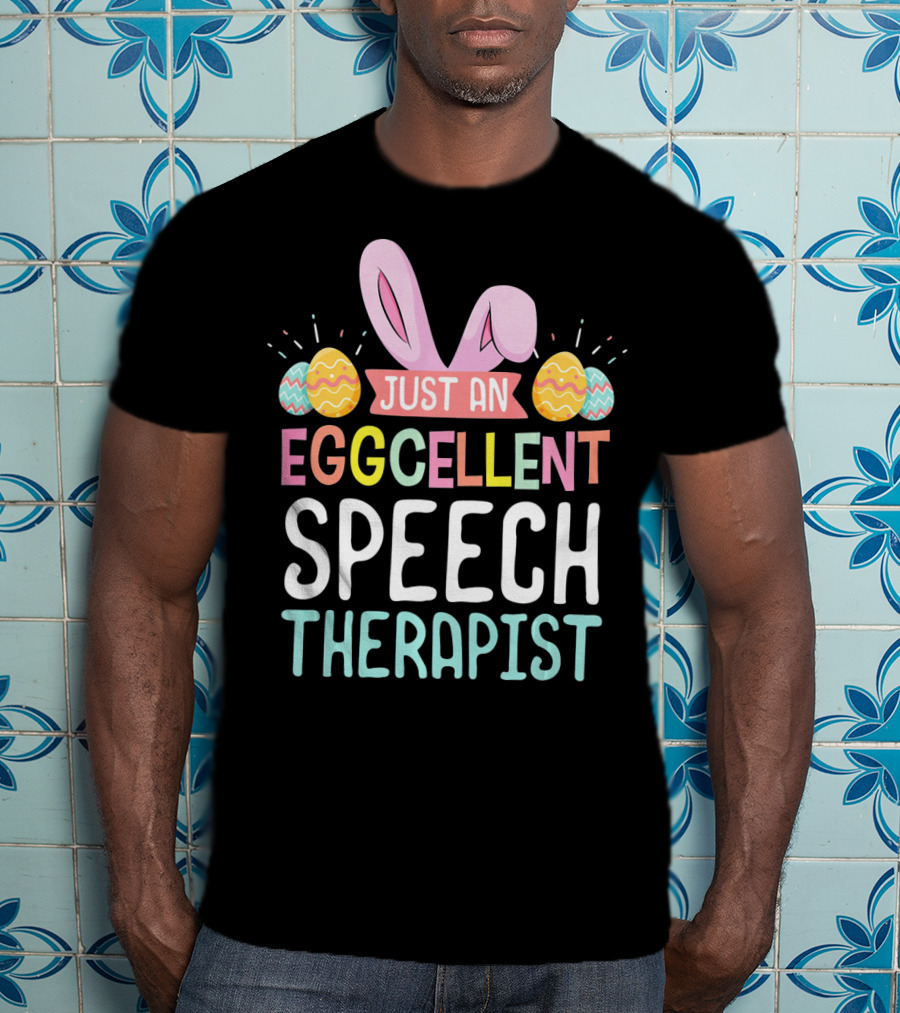 Just An Eggcellent Speech Therapist T-Shirt
