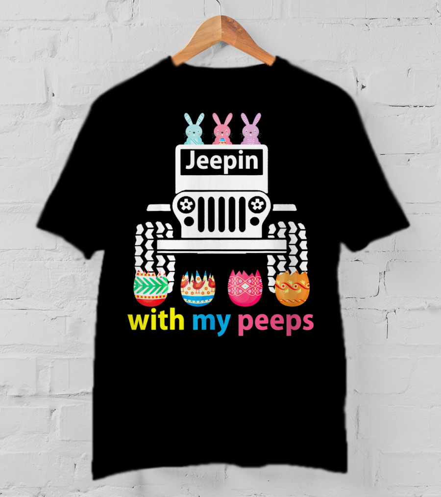 Jeepin With My Peeps Rabbit Riding Jeep Easter Eggs T-Shirt