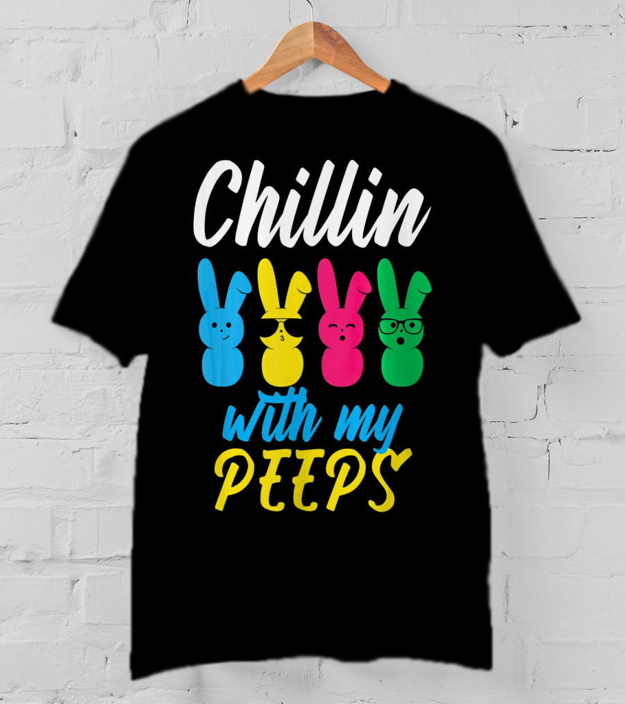 Chillin With My Peeps Colorful Easter Bunny T-Shirt