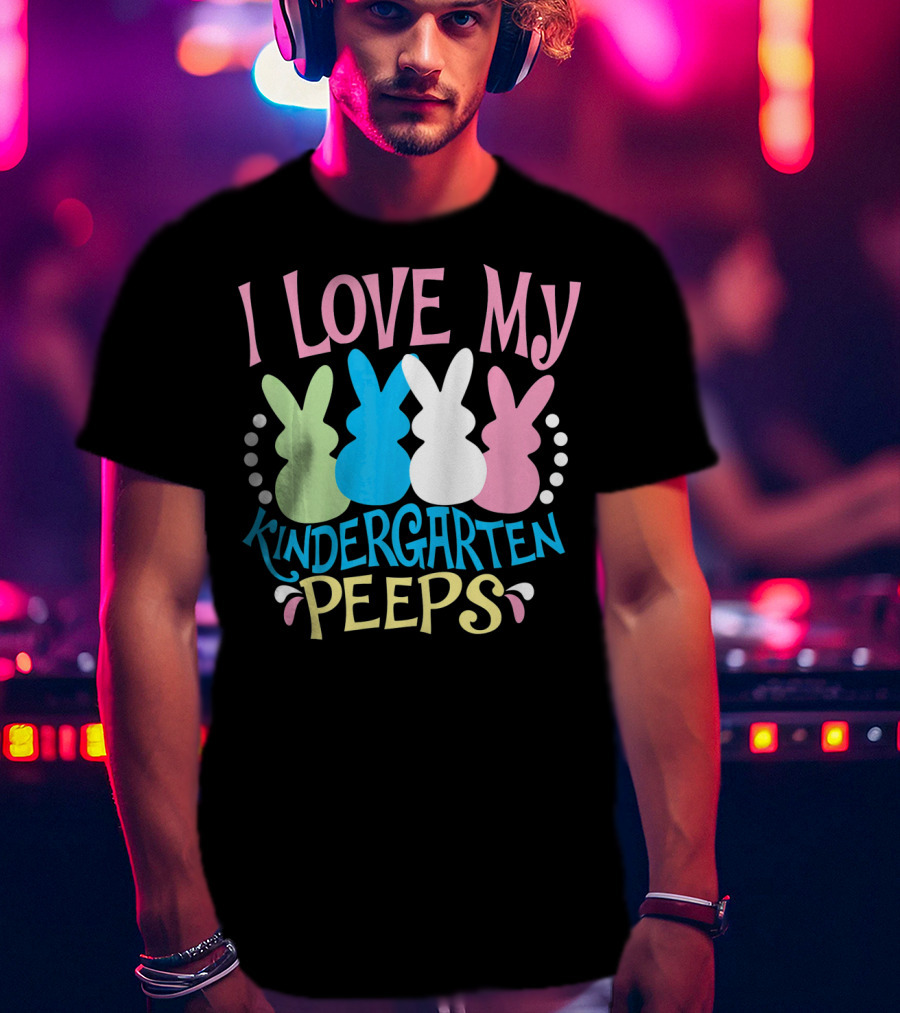 I Love My Kindergarten Peeps Easter Bunnies T-Shirt