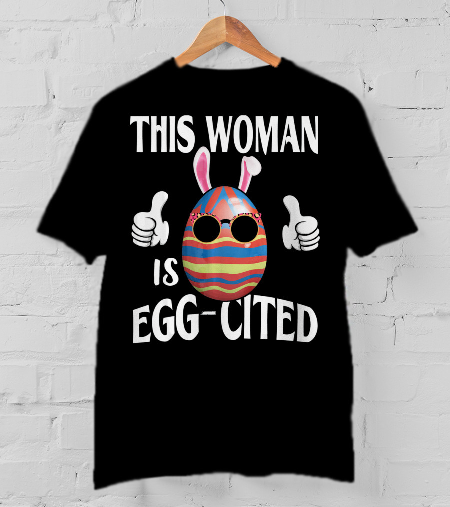 This Woman Is Egg-Cited Easter Pregnancy T-Shirt