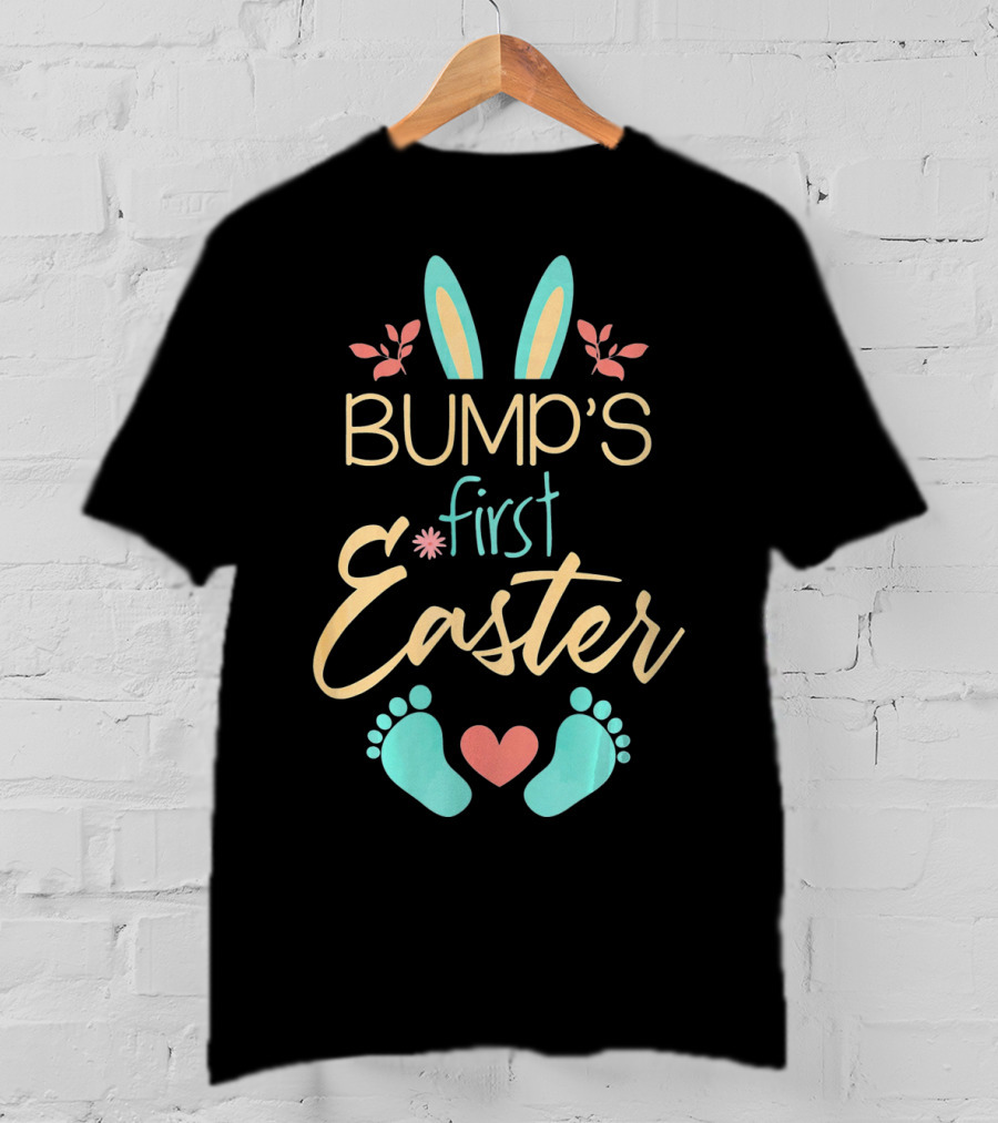 Bump's First Easter Baby Mother Happy Bunny Ears And Feet T-Shirt