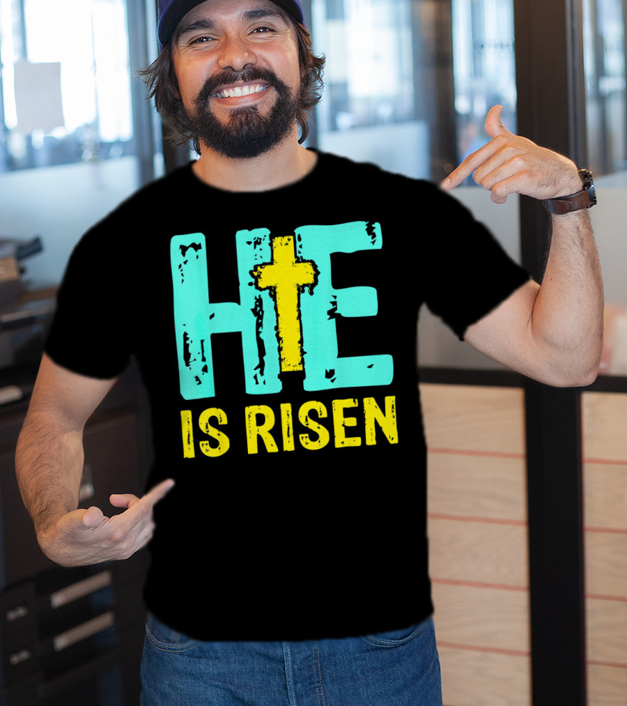 He Is Risen Christian Cross Happy Easter T-Shirt