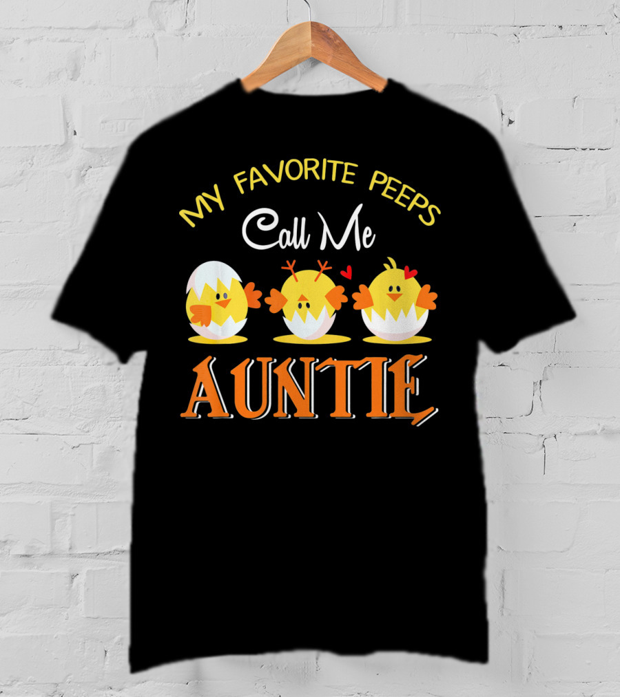 My Favorite Peeps Call Me Auntie Chicks With Hearts T-Shirt