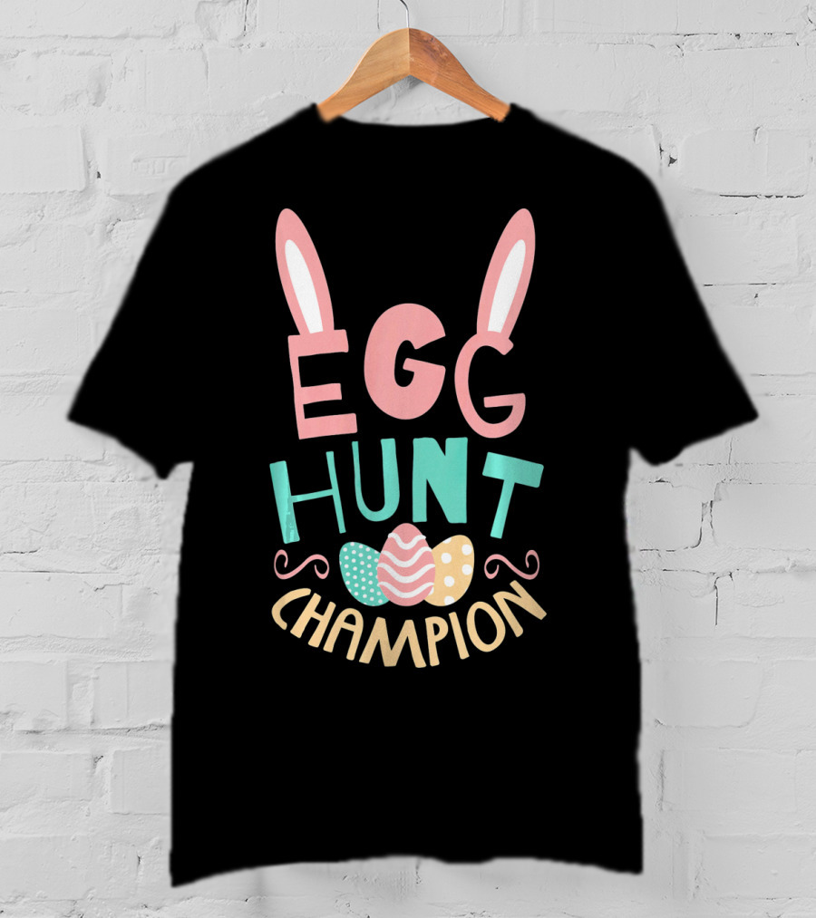 Egg Hunt Champion Easter Bunny Ears And Colorful Eggs T-Shirt