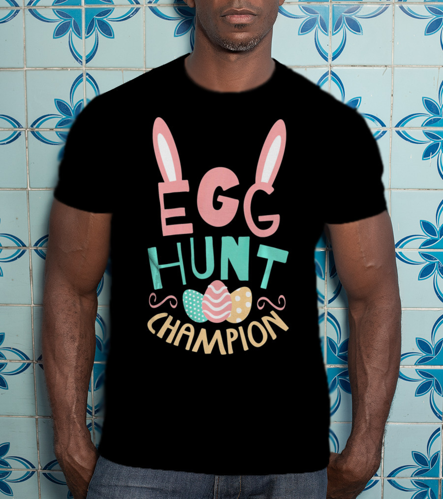 Egg Hunt Champion Easter Bunny Ears And Colorful Eggs T-Shirt