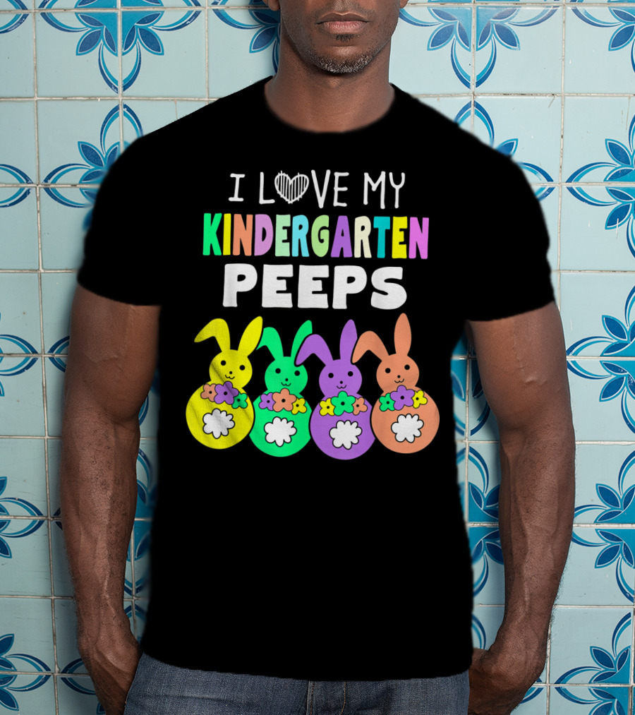 I Love My Kindergarten Peeps Happy Easter Bunnies T-Shirt
