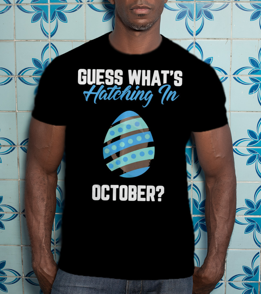 Guess What’s Hatching In October? T-Shirt