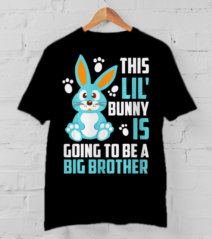 This Lil' Bunny Is Going To Be A Big Brother T-Shirt
