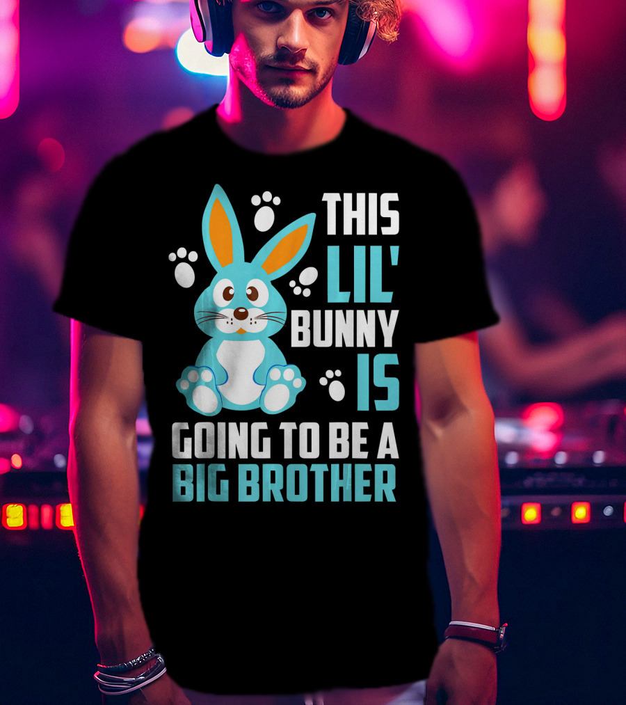 This Lil' Bunny Is Going To Be A Big Brother T-Shirt