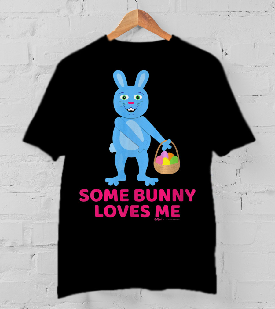 Some Bunny Loves Me Easter Basket Blue Bunny T-Shirt