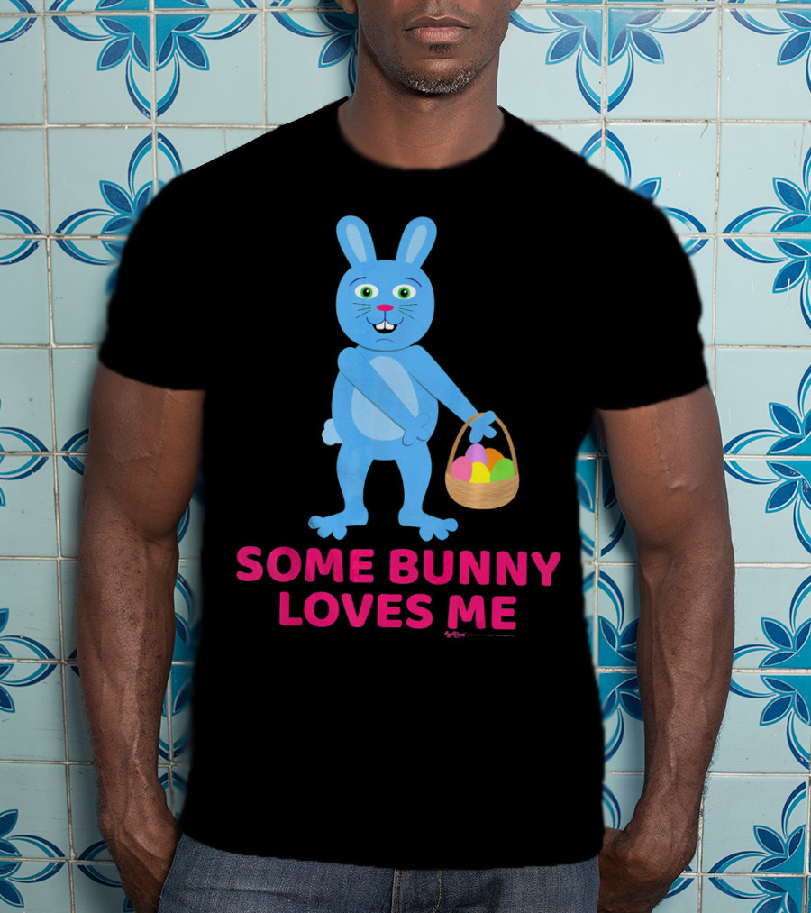 Some Bunny Loves Me Easter Basket Blue Bunny T-Shirt