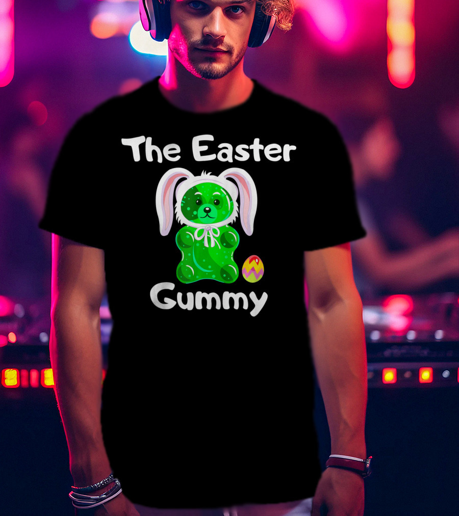 The Easter Gummy Bear With Bunny Ears And Easter Egg T-Shirt
