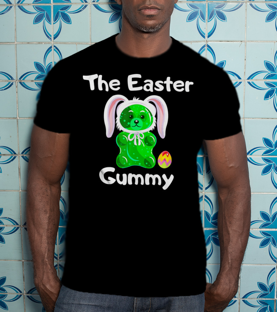 The Easter Gummy Bear With Bunny Ears And Easter Egg T-Shirt
