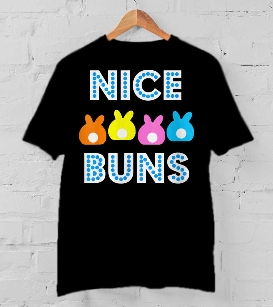 Nice Buns Funny Easter Cute Bunnies Colored Tails T-Shirt