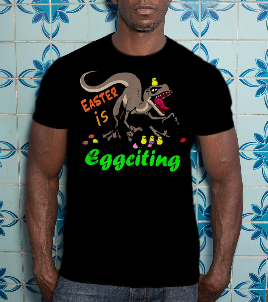 Easter Is Eggciting Raptor Dinosaur With Chicks And Eggs T-Shirt