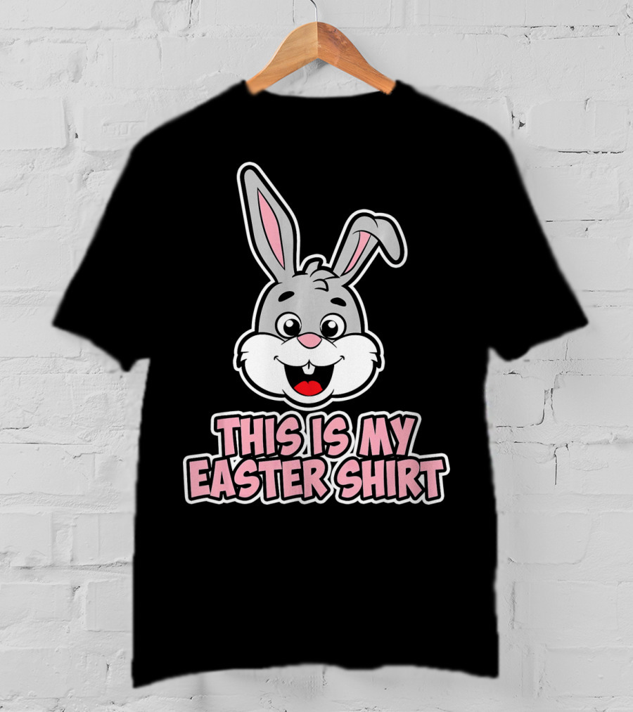 This Is My Easter Shirt Bunny T-Shirt