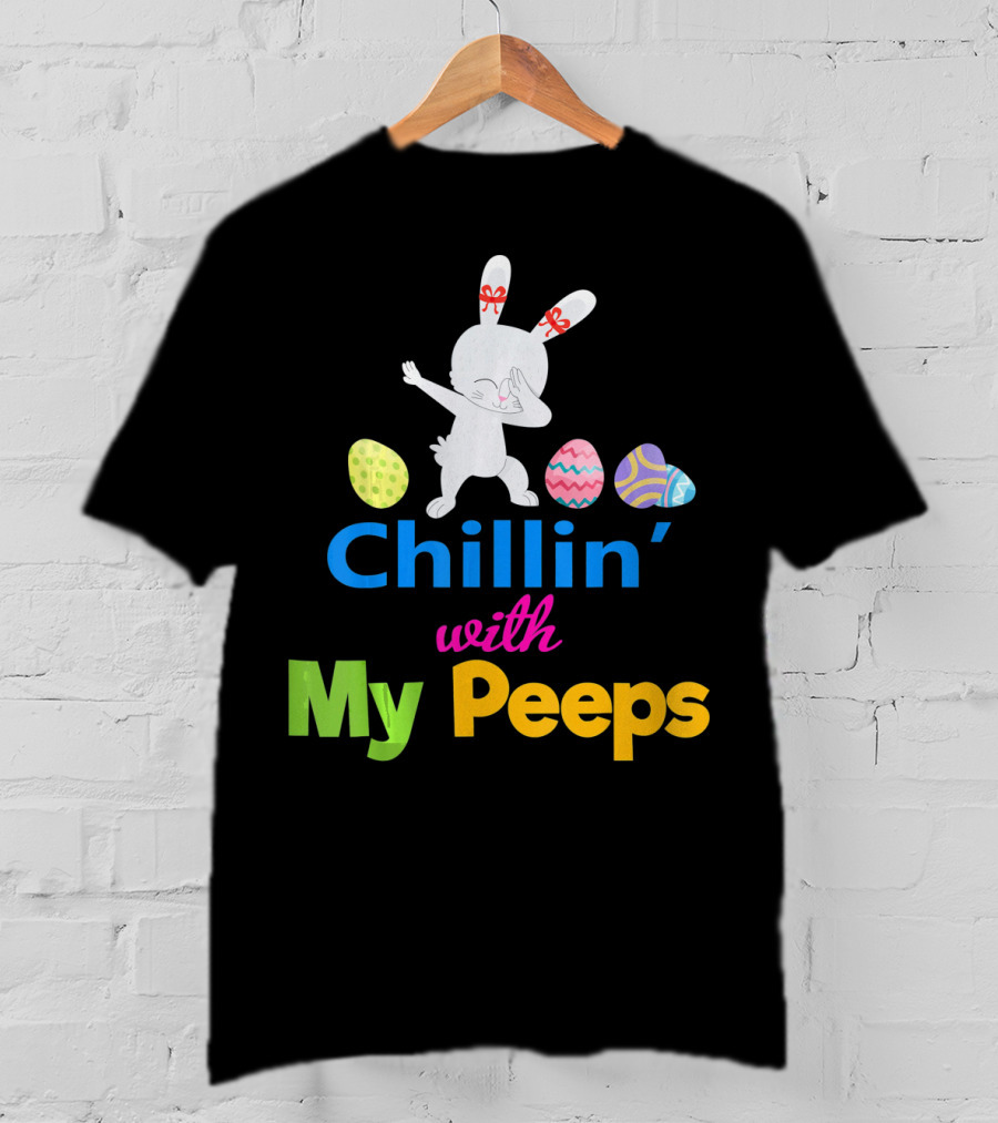Chillin With My Peeps Dabbing Bunny Easter Eggs T-Shirt